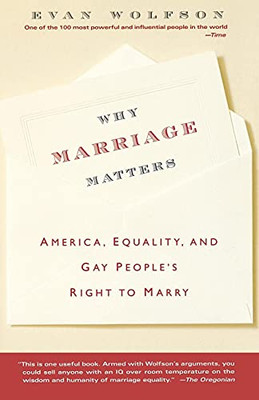 Why Marriage Matters: America, Equality, And Gay People'S Right To Marry