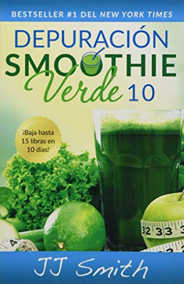 Depuraci??N Smoothie Verde 10 (10-Day Green Smoothie Cleanse Spanish Edition) (Atria Espanol)