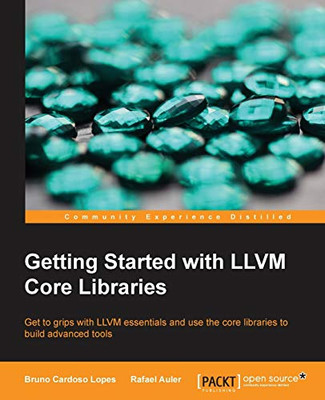Getting Started With Llvm Core Libraries