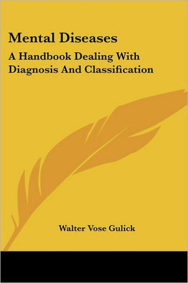 Mental Diseases: A Handbook Dealing With Diagnosis And Classification