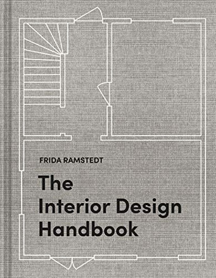 The Interior Design Handbook: Furnish, Decorate, And Style Your Space