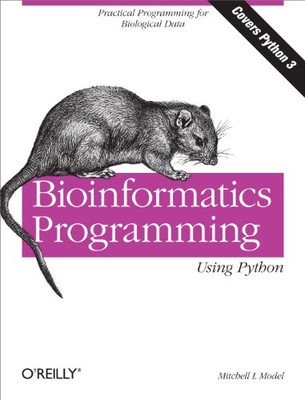 Bioinformatics Programming Using Python: Practical Programming For Biological Data
