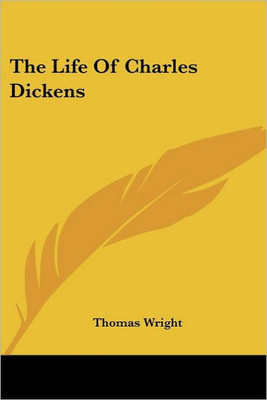 The Life Of Charles Dickens
