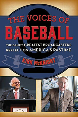 The Voices Of Baseball: The Game'S Greatest Broadcasters Reflect On America'S Pastime - Paperback
