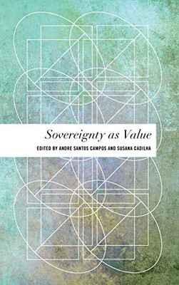 Sovereignty As Value (Values And Identities: Crossing Philosophical Borders)