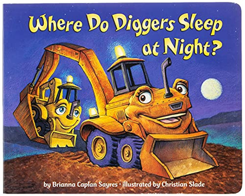 Where Do Diggers Sleep At Night? (Where Do...Series)