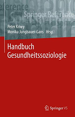 Handbuch Gesundheitssoziologie (Springer Reference Sozialwissenschaften) (German Edition)