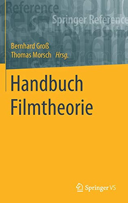 Handbuch Filmtheorie (Springer Reference Geisteswissenschaften) (German Edition)
