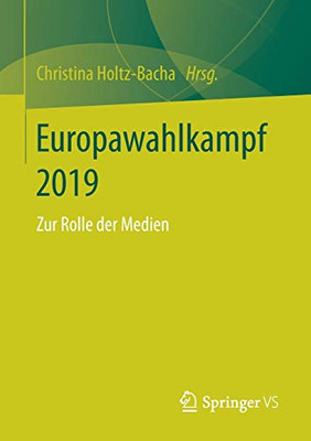 Europawahlkampf 2019: Zur Rolle Der Medien (German Edition)
