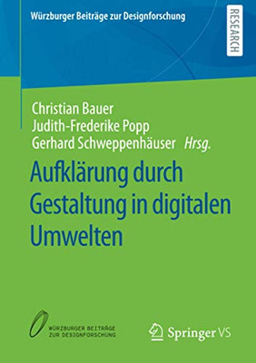 Aufklã¤Rung Durch Gestaltung In Digitalen Umwelten (Wã¼Rzburger Beitrã¤Ge Zur Designforschung) (German Edition)