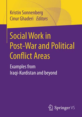 Social Work In Post-War And Political Conflict Areas: Examples From Iraqi-Kurdistan And Beyond