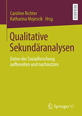 Qualitative Sekund?Ñranalysen: Daten Der Sozialforschung Aufbereiten Und Nachnutzen (German Edition)