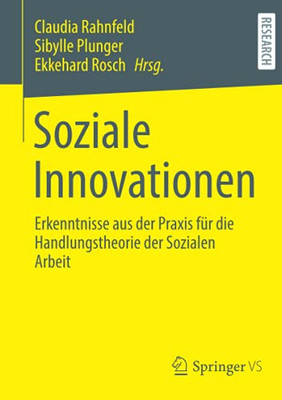 Soziale Innovationen: Erkenntnisse Aus Der Praxis Fã¼R Die Handlungstheorie Der Sozialen Arbeit (German Edition)