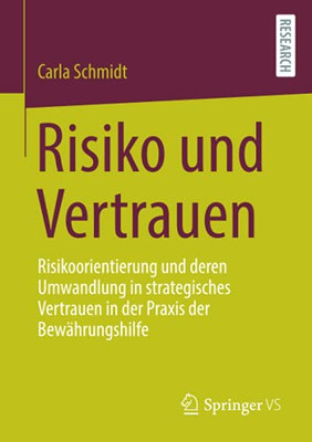 Risiko Und Vertrauen: Risikoorientierung Und Deren Umwandlung In Strategisches Vertrauen In Der Praxis Der Bewã¤Hrungshilfe (German Edition)