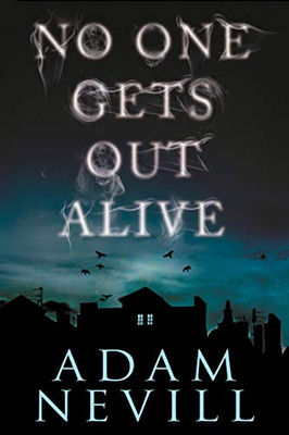 No One Gets Out Alive: A Novel