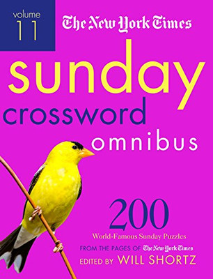 The New York Times Sunday Crossword Omnibus Volume 11: 200 World-Famous Sunday Puzzles From The Pages Of The New York Times