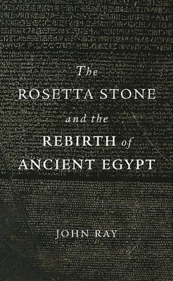 The Rosetta Stone and the Rebirth of Ancient Egypt (Wonders of the World)