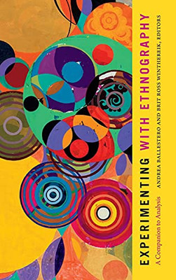 Experimenting With Ethnography: A Companion To Analysis (Experimental Futures) - Hardcover