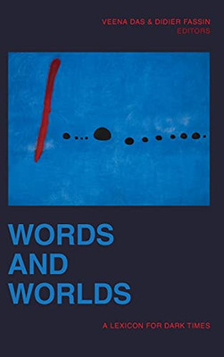 Words And Worlds: A Lexicon For Dark Times - Hardcover