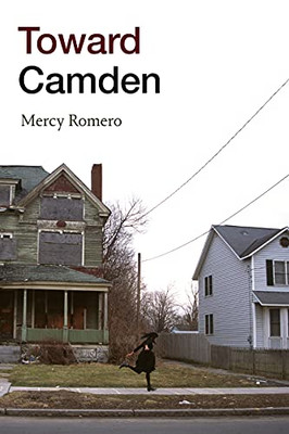 Toward Camden (Black Outdoors: Innovations In The Poetics Of Study)