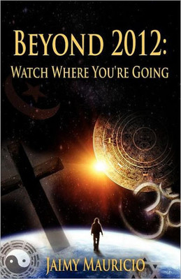 Beyond 2012: Watch Where You're Going