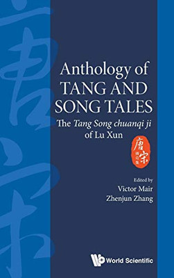 Anthology of Tang and Song Tales: The Tang Song Chuanqi Ji of Lu Xun