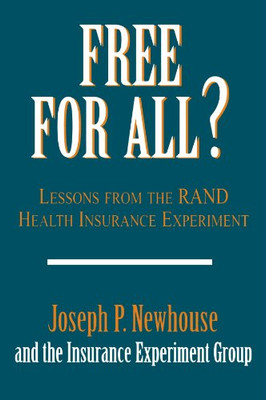 Free For All?: Lessons From The Rand Health Insurance Experiment
