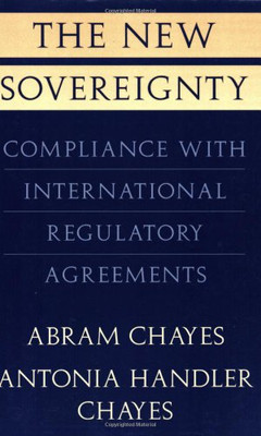 The New Sovereignty: Compliance With International Regulatory Agreements