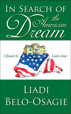 In Search of the American Dream: I Found It; Learn How
