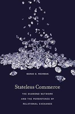 Stateless Commerce: The Diamond Network And The Persistence Of Relational Exchange