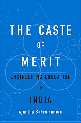 The Caste Of Merit: Engineering Education In India