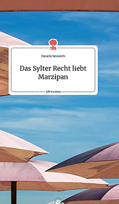 Das Sylter Recht Liebt Marzipan. Life Is A Story - Story.One (German Edition)