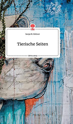 Tierische Seiten. Life Is A Story - Story.One (German Edition)
