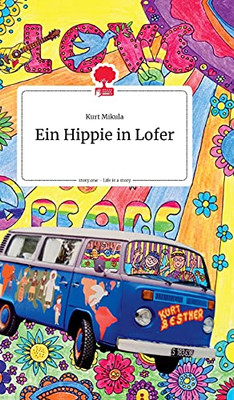 Ein Hippie In Lofer. Life Is A Story - Story.One (German Edition)