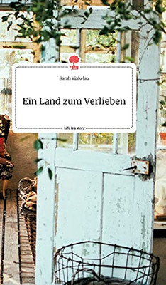 Ein Land Zum Verlieben. Life Is A Story - Story.One (German Edition)