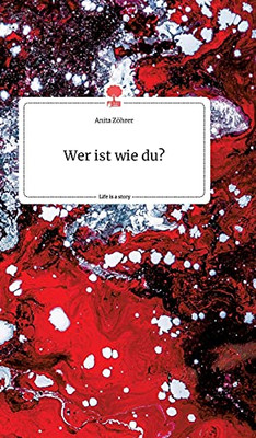 Wer Ist Wie Du?. Life Is A Story - Story.One (German Edition)