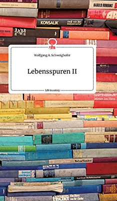 Lebensspuren Ii. Life Is A Story - Story.One (German Edition)