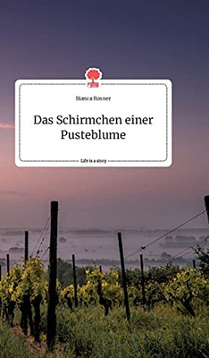 Das Schirmchen Einer Pusteblume. Life Is A Story - Story.One (German Edition)
