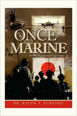 Once a Marine: Memoirs of a World War II Marine