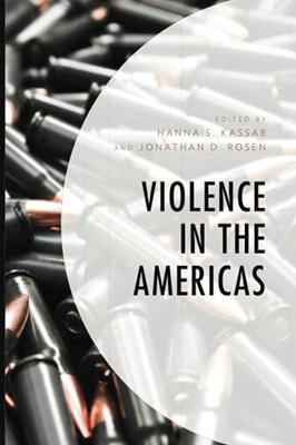 Violence In The Americas (Security In The Americas In The Twenty-First Century)