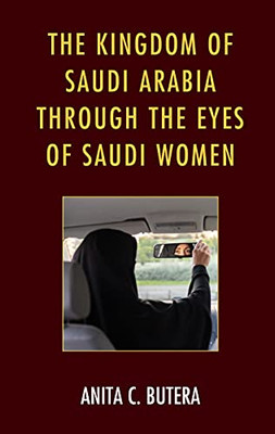 The Kingdom Of Saudi Arabia Through The Eyes Of Saudi Women