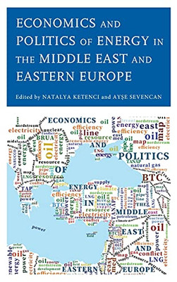 Economics And Politics Of Energy In The Middle East And Eastern Europe