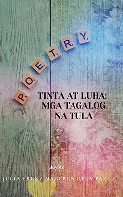 Tinta At Luha; Mga Tagalog Na Tula