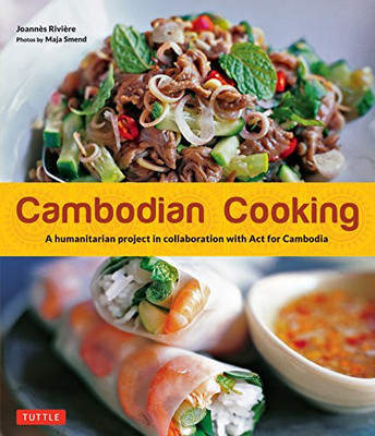 Cambodian Cooking: A Humanitarian Project In Collaboration With Act For Cambodia