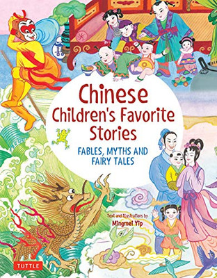 Chinese Children'S Favorite Stories: Fables, Myths And Fairy Tales