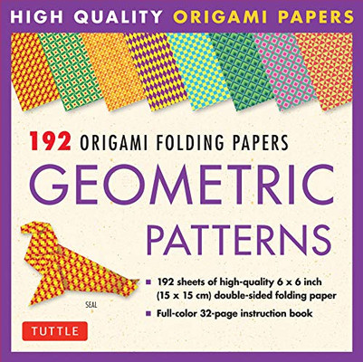 Origami Folding Papers - Geometric Patterns - 192 Sheets: 10 Different Patterns Of 6 Inch (15 Cm) High-Quality Double-Sided Origami Paper (Includes Instructions For 4 Projects)