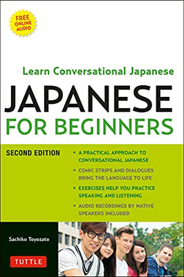 Japanese For Beginners: Learning Conversational Japanese - Second Edition (Includes Both Online Audio And Cd)