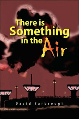 There Is Something in the Air