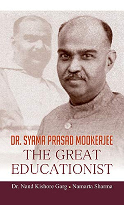 Dr. Syama Prasad Mookerjee The Great Educationist