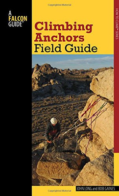 Climbing Anchors Field Guide (How To Climb Series)